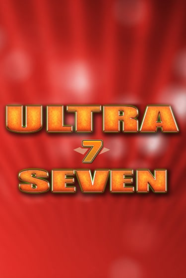 Ultra Seven играть онлайн | Казино ПокерДом без регистрации